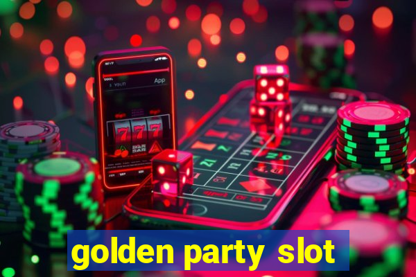 golden party slot