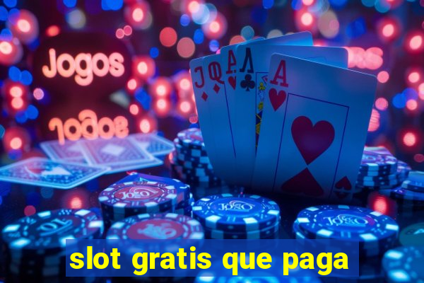 slot gratis que paga