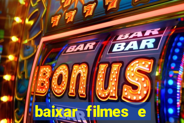 baixar filmes e s茅ries em mp4