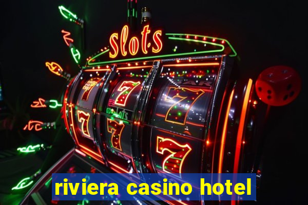 riviera casino hotel