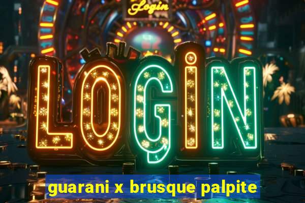 guarani x brusque palpite