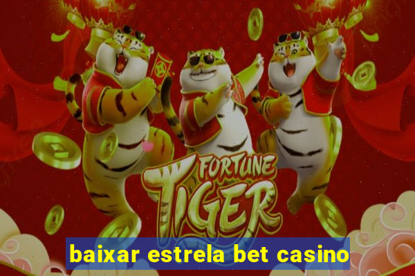 baixar estrela bet casino