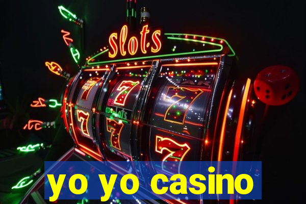 yo yo casino