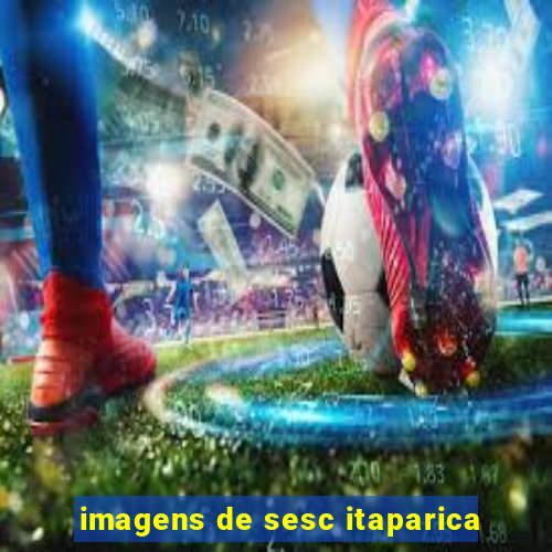 imagens de sesc itaparica