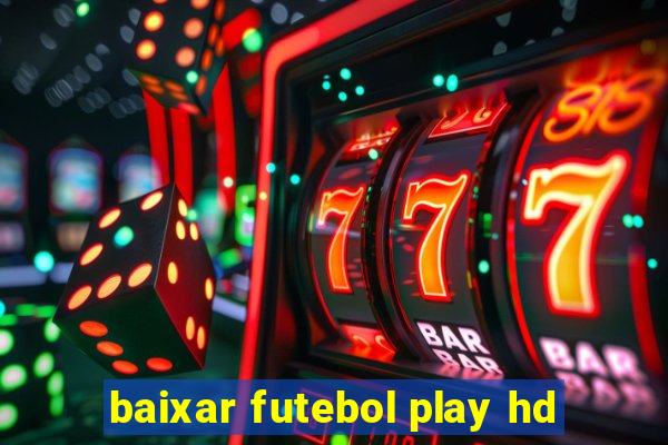 baixar futebol play hd