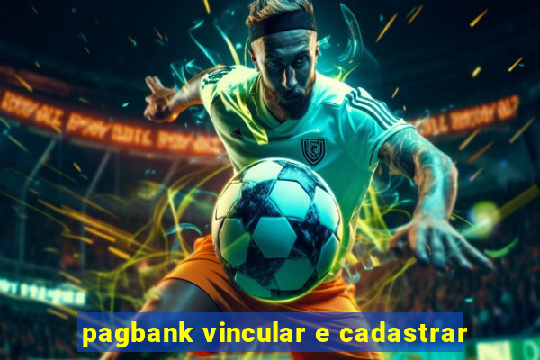 pagbank vincular e cadastrar