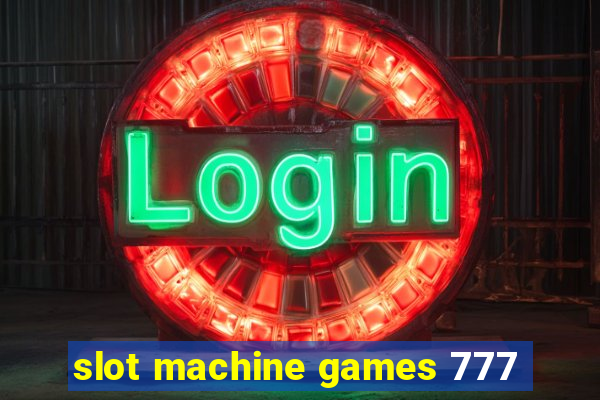 slot machine games 777