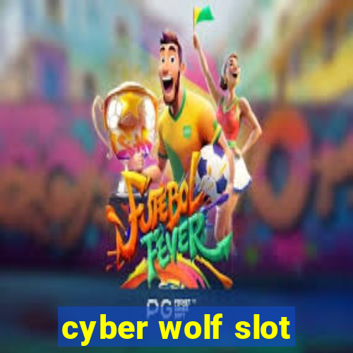 cyber wolf slot