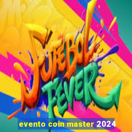 evento coin master 2024