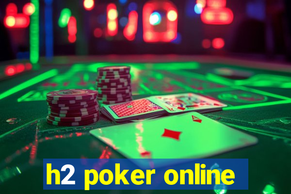 h2 poker online