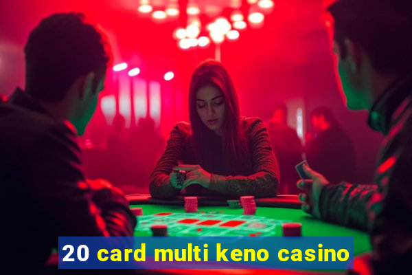 20 card multi keno casino