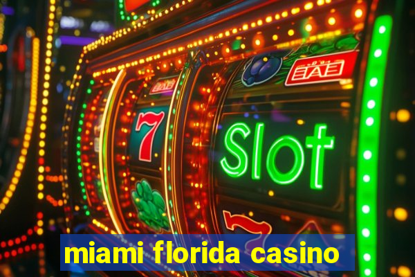 miami florida casino