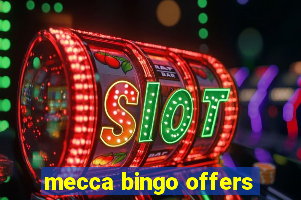 mecca bingo offers