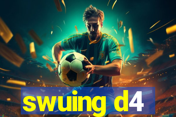 swuing d4