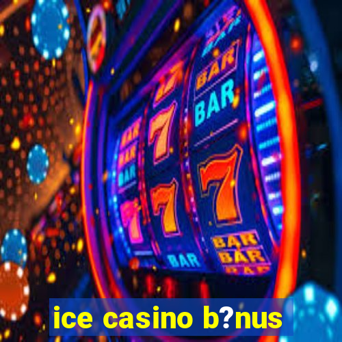 ice casino b?nus