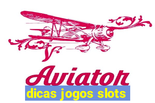 dicas jogos slots