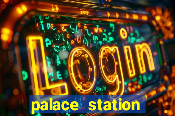 palace station hotel casino