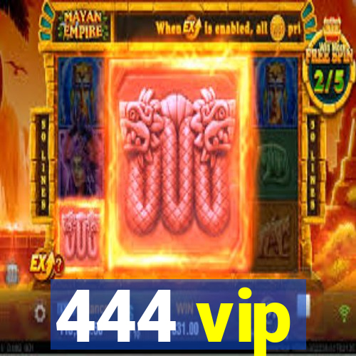 444 vip