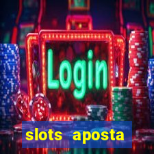 slots aposta m铆nima 1 centavo