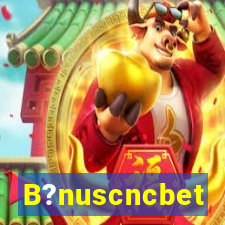 B?nuscncbet