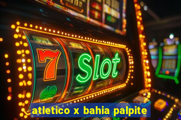 atletico x bahia palpite