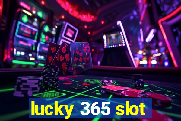 lucky 365 slot