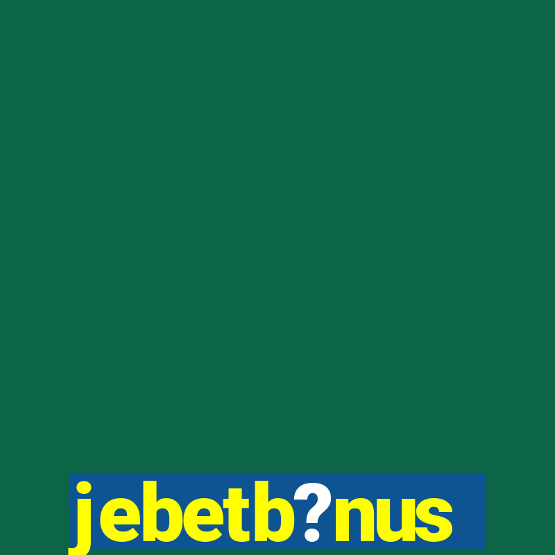 jebetb?nus