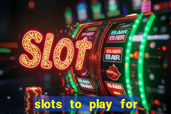 slots to play for free with bonuses