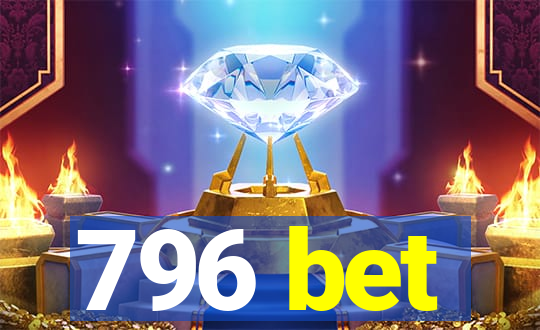 796 bet