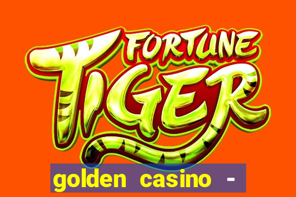 golden casino - slots games