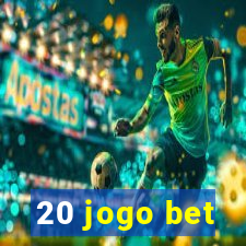 20 jogo bet