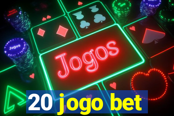 20 jogo bet