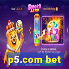 p5.com bet