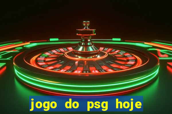 jogo do psg hoje ao viv