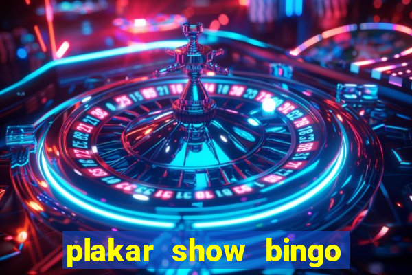 plakar show bingo ao vivo