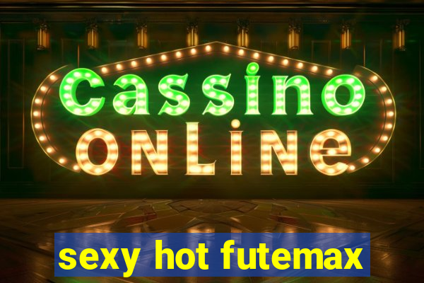 sexy hot futemax