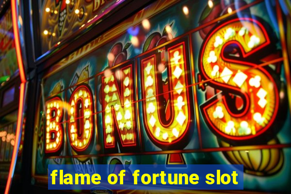 flame of fortune slot