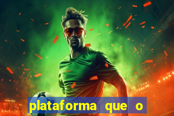 plataforma que o buzeira joga