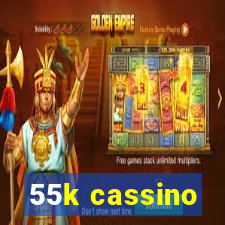 55k cassino