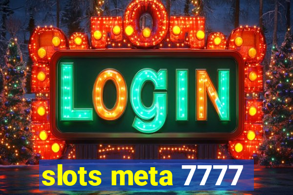 slots meta 7777