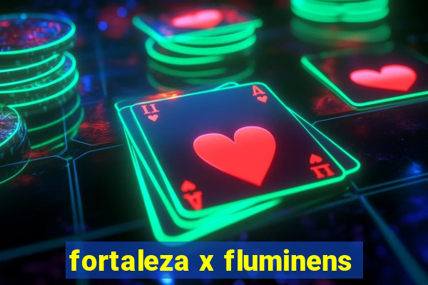 fortaleza x fluminens