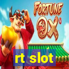 rt slot