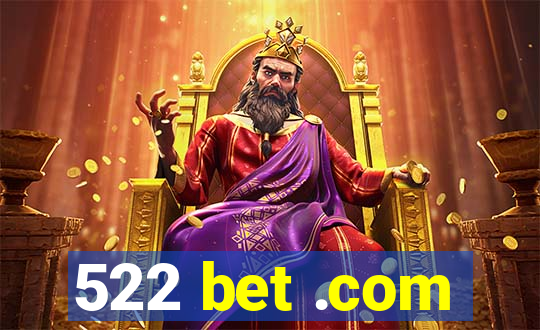 522 bet .com