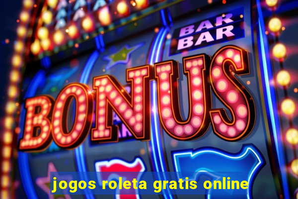 jogos roleta gratis online