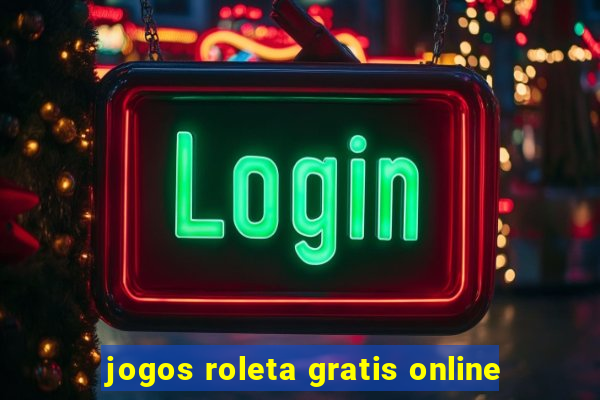 jogos roleta gratis online