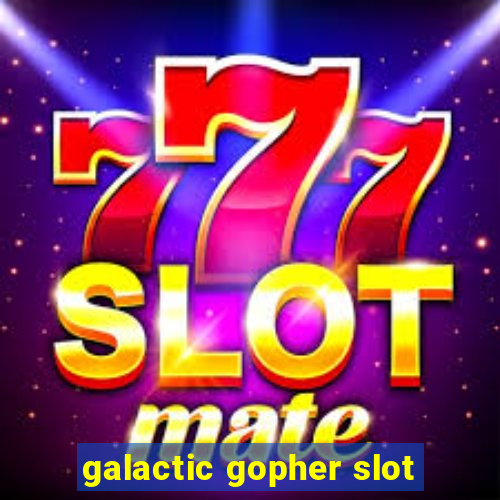 galactic gopher slot