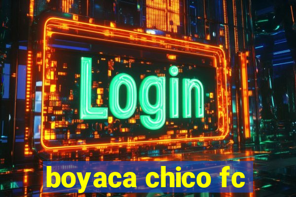 boyaca chico fc