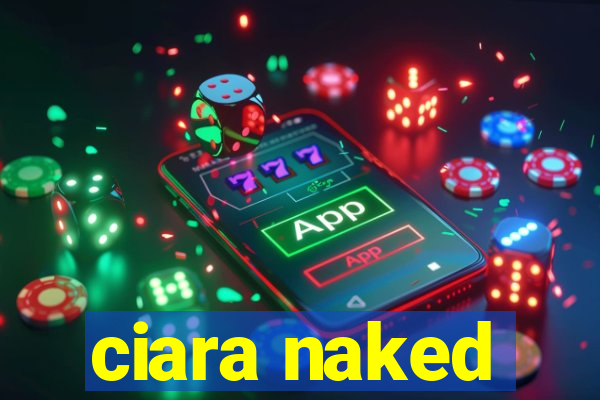 ciara naked