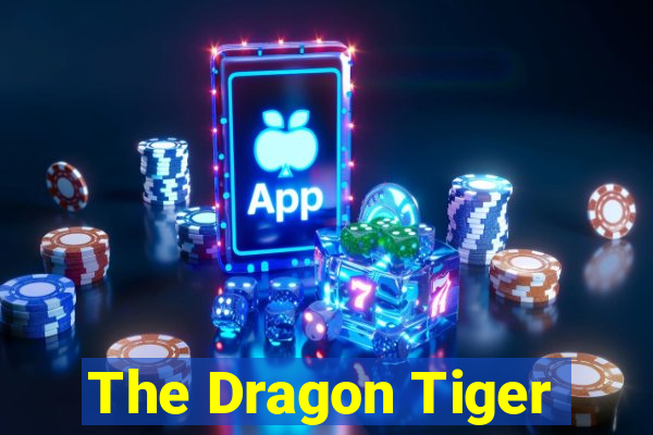 The Dragon Tiger