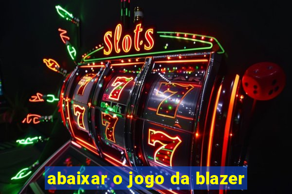 abaixar o jogo da blazer